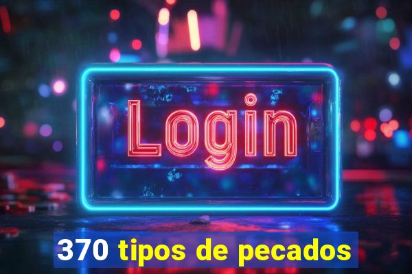 370 tipos de pecados